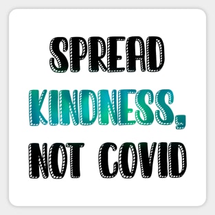 Spread kindness not COVID Magnet